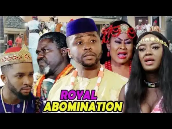 Royal Abomination PART 7&8 - 2019